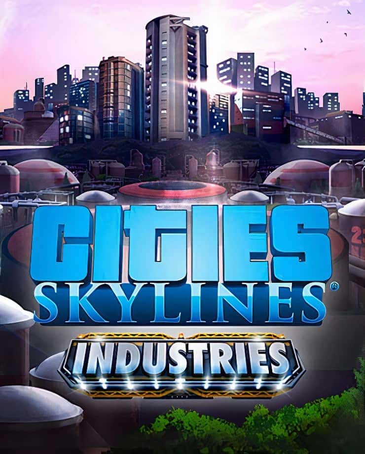 Cities: Skylines – Industries