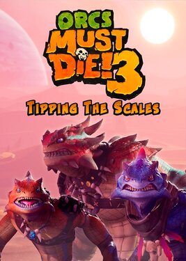 Orcs Must Die! 3 - Tipping the Scales