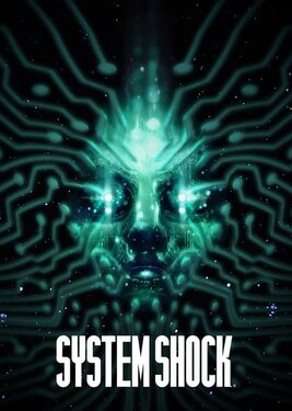 System Shock - Remake (Общий, офлайн)